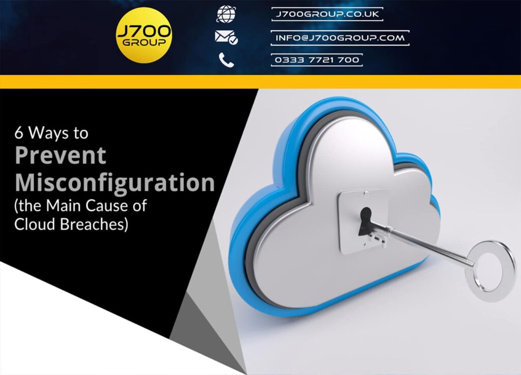 6 Ways to Prevent the Main Cause of Cloud Breaches J700 Group